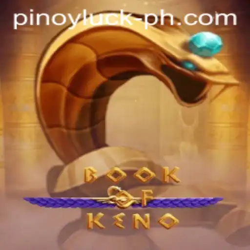 Discover the Excitement of BookOfKeno with PINOYLUCK: A New Era in Gaming