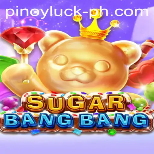 Exploring the Thrills of SUGARBANGBANG and the Role of PINOYLUCK